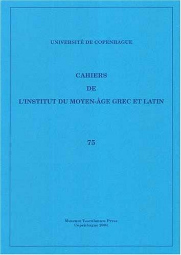 Cahiers De L'institute Du Moyen-age Grec Et Latin