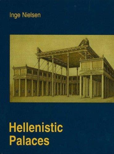 Hellenistic Palaces: Tradition and Renewal (Studies in Hellenistic Civilization, 5)