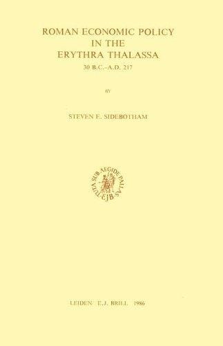 Roman Economic Policy in the Erythra Thalassa 30 B.C.-A.D. 217 (Mnemosyne , Vol Suppl. 91)