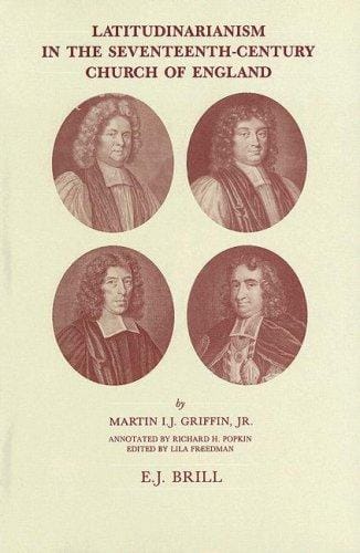Latitudinarianism in the Seventeenth-Century Church of England (Brill's Studies in Intellectual History)