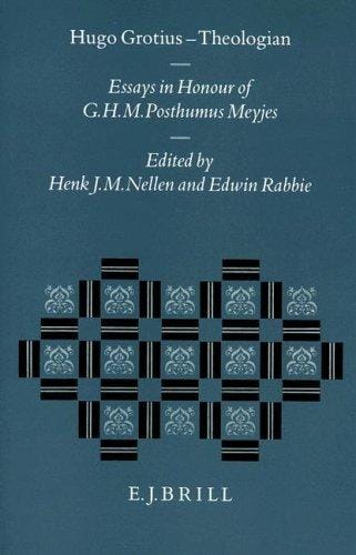 Hugo Grotius, theologian: essays in honour of G.H.M. Posthumus Meyjes