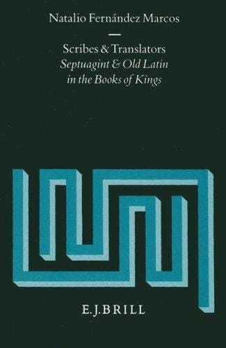 Scribes and translators: Septuagint and Old Latin in the Books of Kings