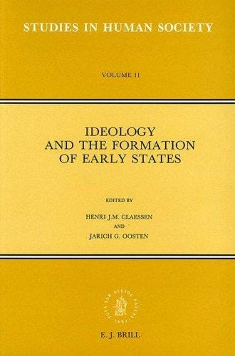 Ideology and the Formation of Early States (Studies in Human Society, Vol 11)