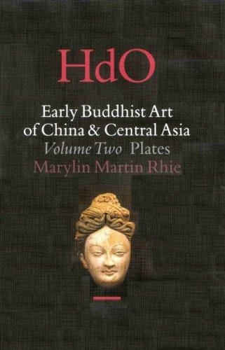 Early Buddhist Art of China and Central Asia: Part 4, Vol. 12 (2 Vol. Set, Text and Plates) (Handbook of Oriental Studies/Handbuch Der Orientalistik)