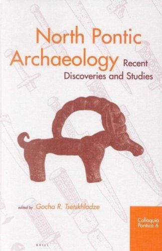 North Pontic Archaeology: Recent Discoveries and Studies (Colloquia Pontica)