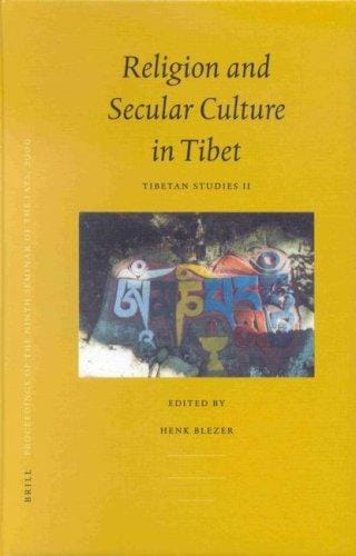Religion and Secular Culture in Tibet: Tibetan Studies II : Paits 2000 : Tibetan Studies: Proceedings of the Ninth Seminar of the International Association ... 2000 (Brill's Tibetan Studies Library, 2/2)