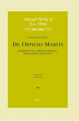 J. L. Vives: De Officio Mariti: Introduction, Critical Edition, Translation and Notes (Selected Works of Juan Luis Vives)