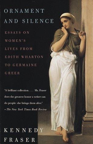 Ornament and Silence: Essays on Women's Lives From Edith Wharton to Germaine Greer