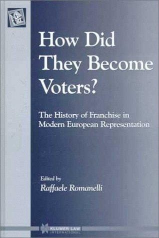How Did They Become Voters?:The History of Franchise in Modern European Representation