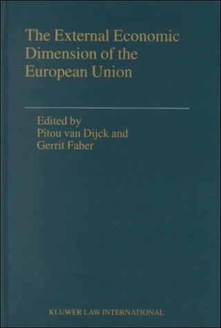 The External Economic Dimension of the European Union (Legal Aspects of International Organization, Volume 35)