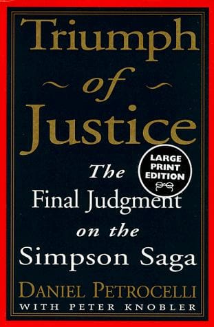 Triumph of Justice: The Final Judgment on the Simpson Saga (Random House Large Print)