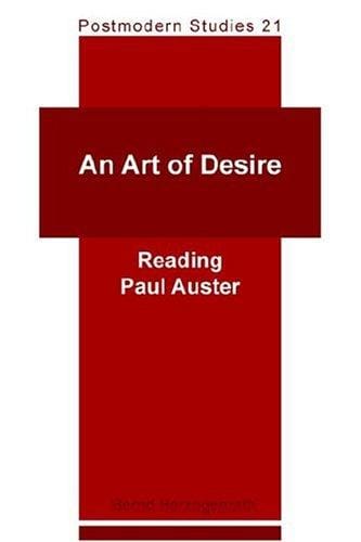 An Art of Desire.Reading Paul Auster.(Postmodern Studies 21)