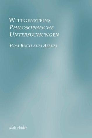Wittgensteins "Philosophische Untersuchungen": Vom Buch zum Album (Studien zur Österreichischen Philosophie 36)