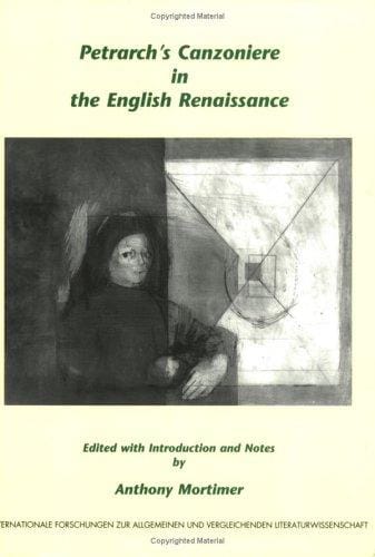 Petrarchs Canzoniere in the English Renaissance: A new edition revised and enlarged (Internationale Forschungen zur Allgemeinen und Vergleichenden Literaturwissenschaft ... & Vergleichenden Literaturwissenschaft)