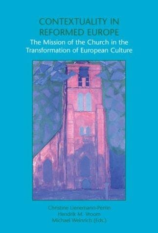 Contextuality in Reformed Europe: The Mission of the Church in the Transformation of European Culture (Currents of Encounter 23)