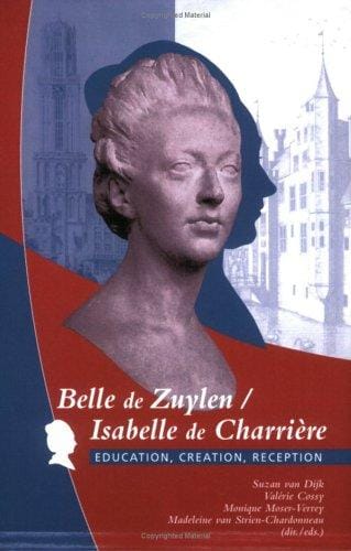 Belle de Zuylen / Isabelle de Charrière: Education, Creation, Reception (Faux Titre 276) (Faux Titre)
