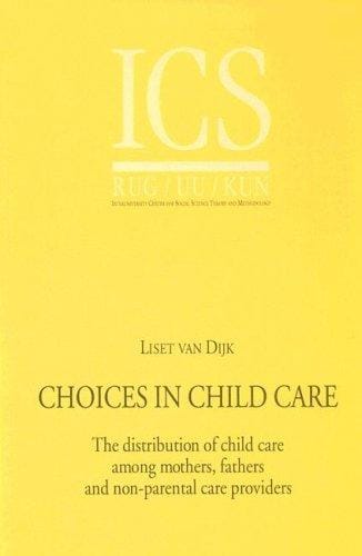 Choices in Childcare: The Distribution of Child Care Among Mothers, Fathers and Non-Parental Care Providers (Ics)