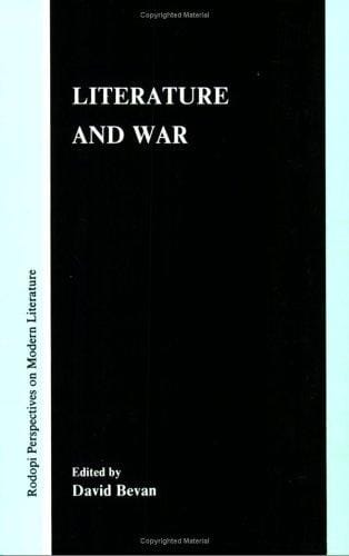 Literature and War (Rodopi Perspectives on Modern Literature 3) (Rodopi Perspectives on Modern Literature)
