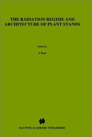 Radiation Regime and Architecture of Plant Stands (Tasks for Vegetation Science)