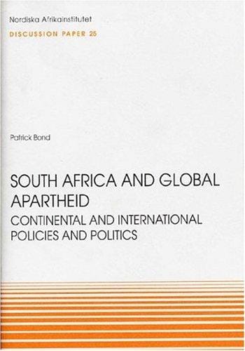 South Africa and Global Apartheid: Continental and International Policies and Politics, Discussion Paper 25 (NAI Discussion Papers)