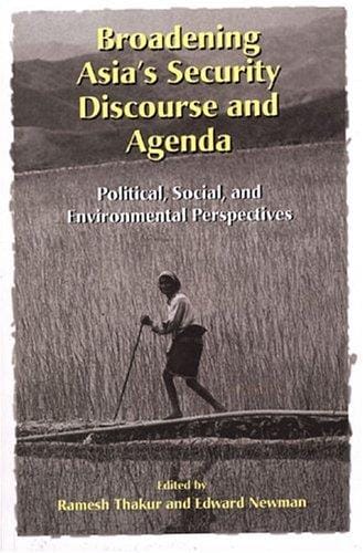 Broadening Asia's Security Discourse and Agenda: Political, Social, and Environmental Perspectives