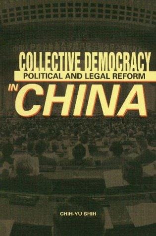Collective democracy: political and legal reform in China