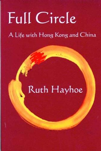 Full Circle: A Life with Hong Kong and China