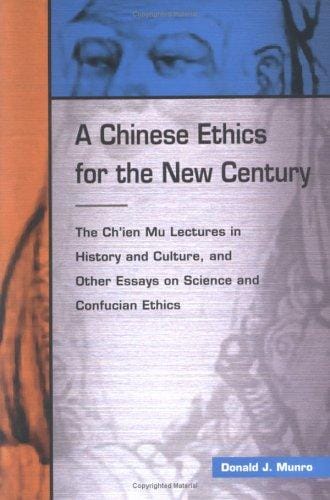 A Chinese Ethics for the New Century (Ch'ien Mu Lecture in History & Culture)