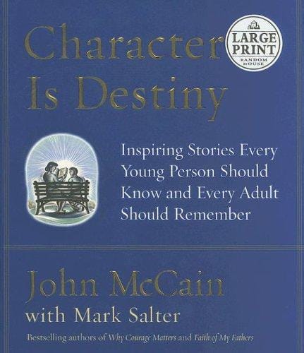 Character Is Destiny: Inspiring Stories Every Young Person Should Know and Every Adult Should Remember (Random House Large Print (Paper))