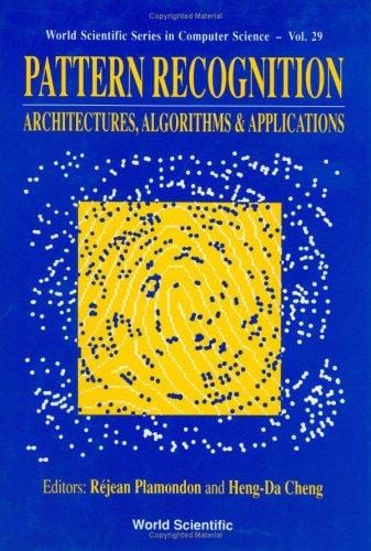 Pattern Recognition: Architectures, Algorithms and Applications (Series in Computer Science)