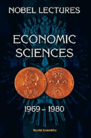 Economic Sciences, 1969-1980: The Sveriges Riksbank (Bank of Sweden Prize in Economic Sciences in Memory of Alfred Nobel)