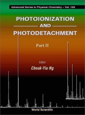 Photoionization and Photodetachment (Advanced Series in Physical Chemistry, Vol. 10)