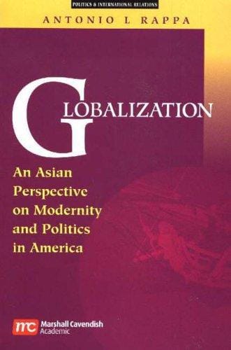 Globalization: An Asian Perspective On Modernity And Politics In America