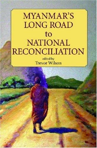 Myanmar's Long Road to National Reconciliation (Proceedings of International Conferences)