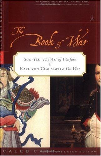The Book of War: Sun-Tzu's "The Art of War" & Karl Von Clausewitz's "On War"
