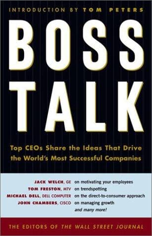 Boss Talk: Top Ceos Share the Ideas That Drive the World's Most Successful Companies