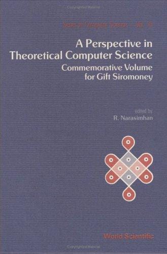 A Perspective in Theoretical Computer Science (World Scientific Series in Computer Science, Vol 16)
