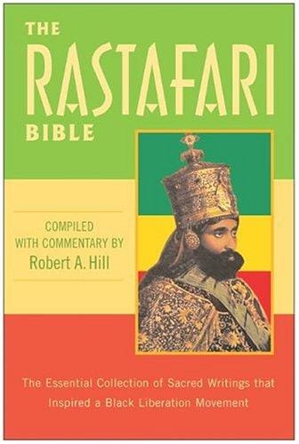 The Rastafari Bible: The Essential Collection of Sacred Writings That Inspired a Black Liberation Movement