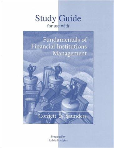 Study Guide to accompany Fundamentals of Financial Institutions Management