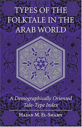 Types of the Folktale in the Arab World: A Demographically Oriented Tale-Type Index