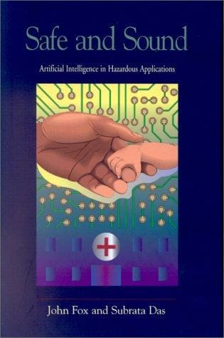 Safe and Sound: Artificial Intelligence in Hazardous Applications