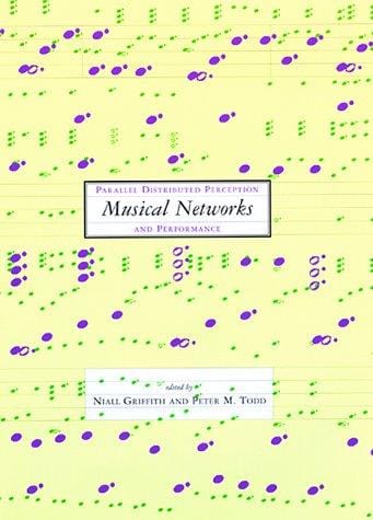Musical Networks: Parallel Distributed Perception and Performance