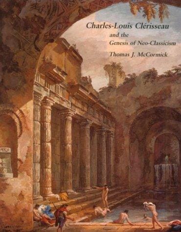 Charles-Louis Clérisseau and the genesis of neo-classicism