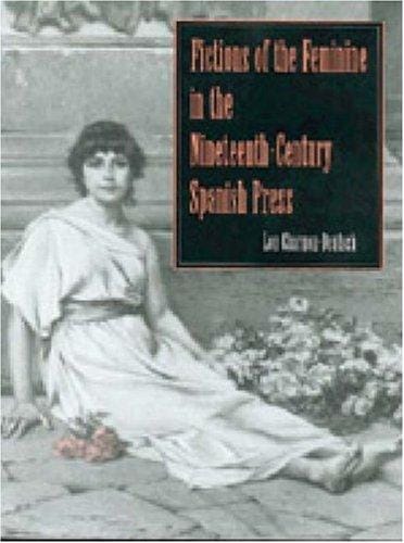 Fictions of the feminine in the nineteenth-century Spanish press