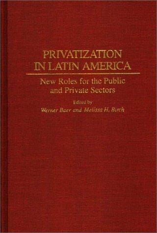Privatization in Latin America: New Roles for the Public and Private Sectors