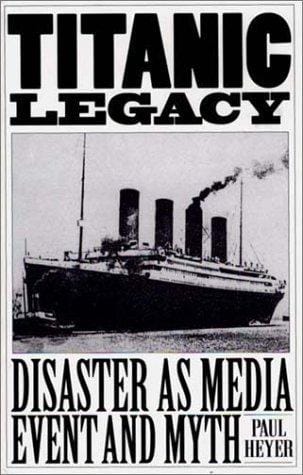 Titanic legacy: disaster as media event and myth