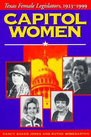 Capitol women: Texas female legislators, 1923-1999