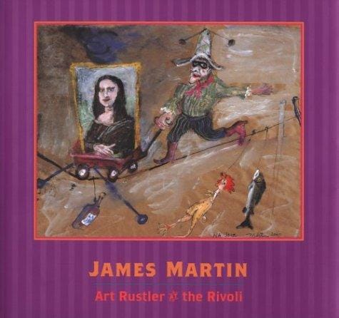 James Martin: Art Rustler at the Rivoli
