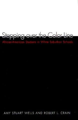 Stepping over the Color Line: African-American Students in White Suburban Schools