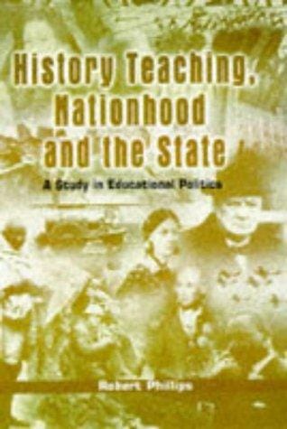 History teaching, nationhood, and the state: a study in educational politics